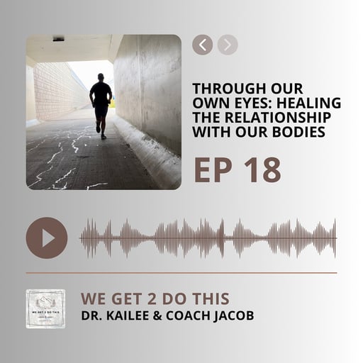 18 | Through Our Own Eyes: Healing the Relationship With Our Bodies