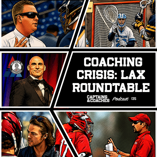 135 - Coaching Crisis: Lacrosse Roundtable Live at Soldiers to Sidelines Summit