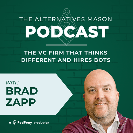 The Alternatives Mason: Building Alts Knowledge Brick by Brick | Episode 28 |  THe VC Firm That Thinks Different and Hires Bots with Brad Zapp