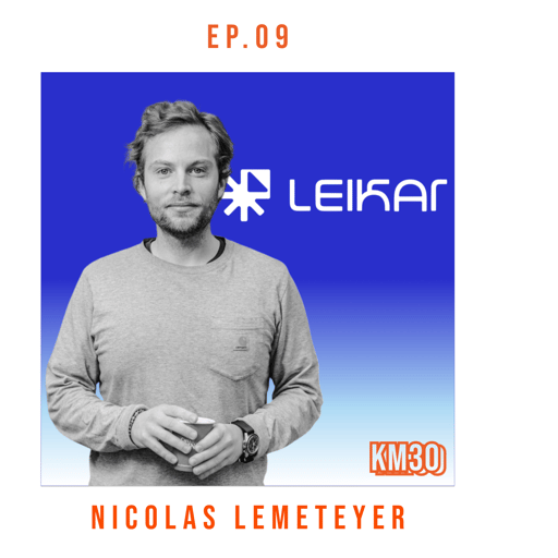 EP9 - Nicolas Lemeteyer, cofondateur de Leikar