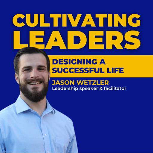 Designing a Successful Life with Jason Wetzler 