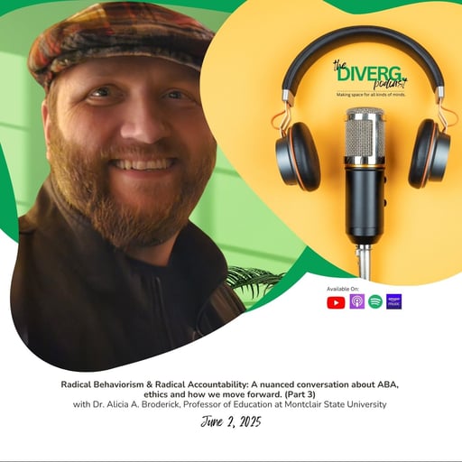Episode 18: Radical Behaviorism & Radical Accountability: A nuanced conversation about ABA,  ethics and how we move forward. (Part 3) 