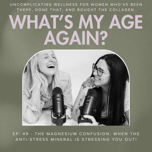 Ep:  49 - The Magnesium Confusion:  When the Anti-Stress Mineral is Stressing You Out!