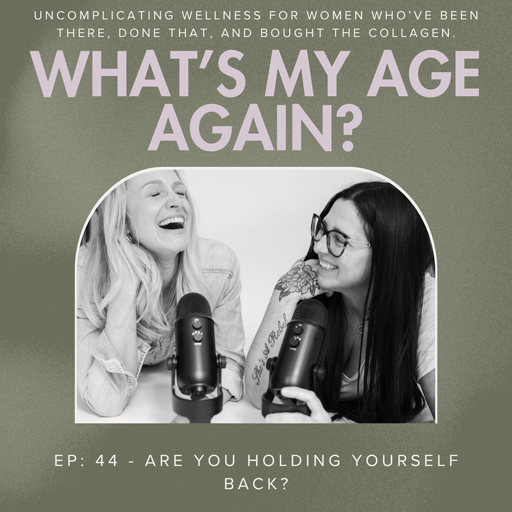 Ep:  44 - Are You Holding Yourself Back?