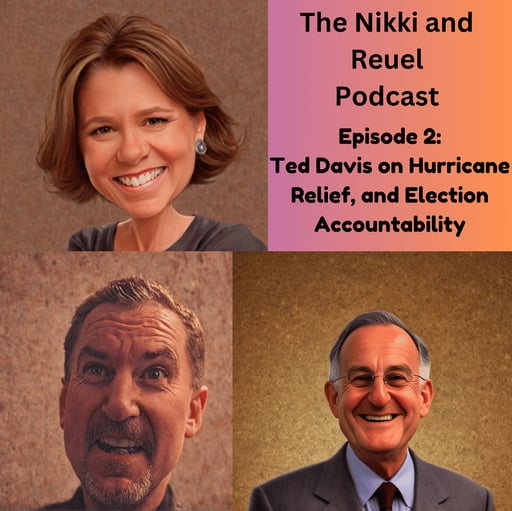 Episode 2: Ted Davis on Hurricane Relief, and Election Accountability