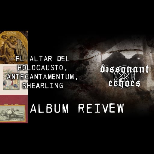 Reviewcast #2 | El Altar Del Holocausto, Antecantamentum, Shearling