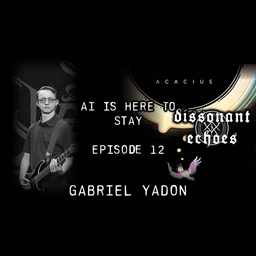 #12 | AI Is Here To Stay, Better Or Worse - Gabe Yadon