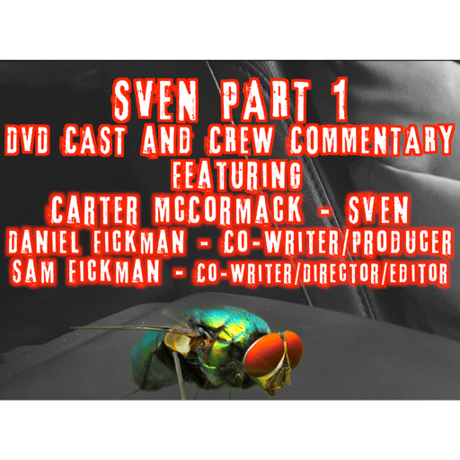 Sven Part 1 -  CAST/CREW COMMENTARY