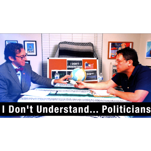 I Don't Understand... Politicians w/ Evan Mintz