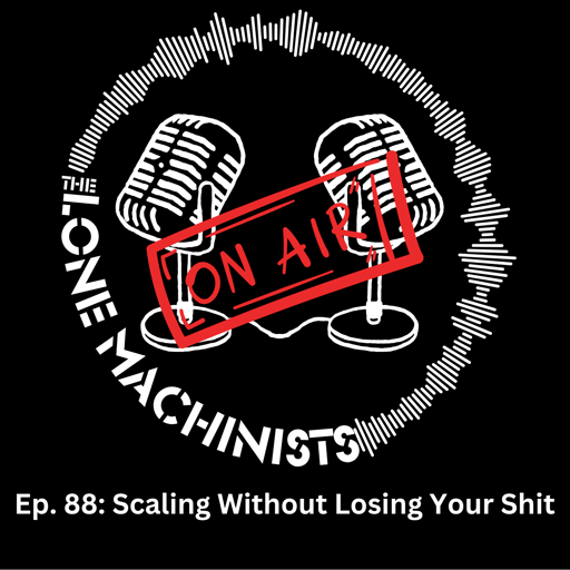 Ep. 88: Scaling Without Losing Your Shit 