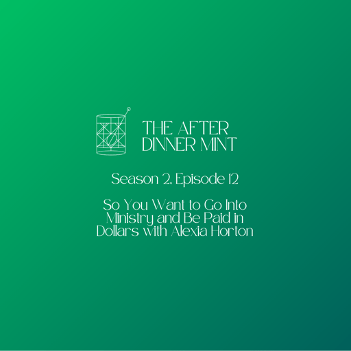 So You Want to Go Into Ministry and Be Paid in Dollars with Alexia Horton