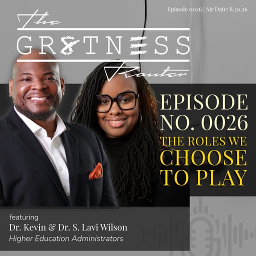 Ep. 0026 | The Roles We Choose To Play