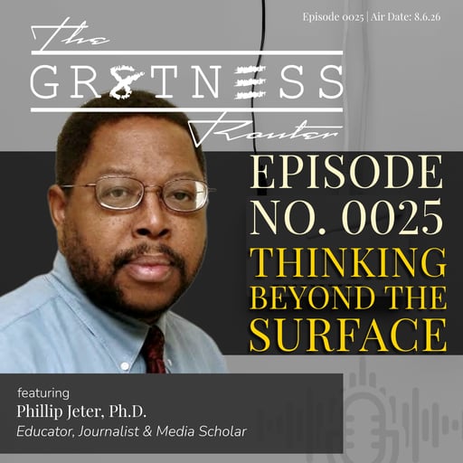 Ep. 0025 | Thinking Beyond The Surface