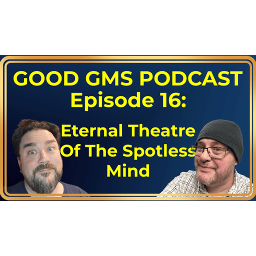  16 - Eternal Theatre of the Spotless Mind