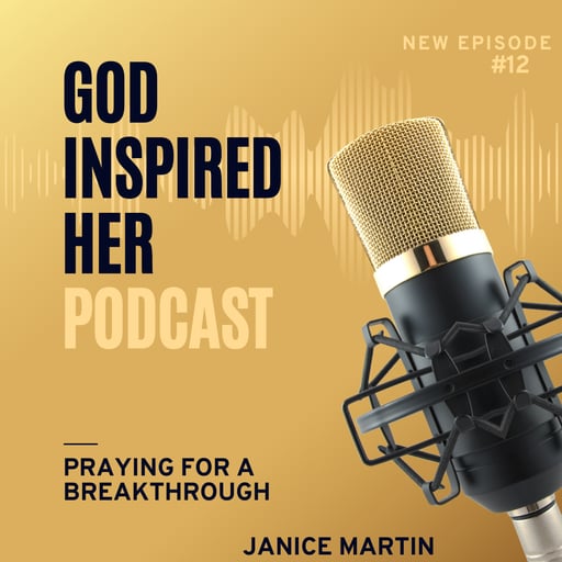 Ep. 13 Praying For A Breakthrough