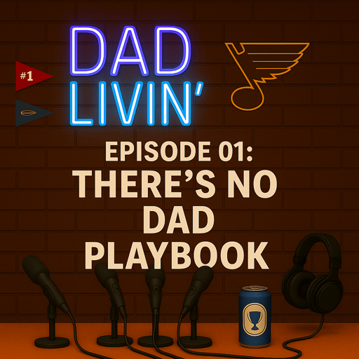 DadLivin   Ep1   There's No Dad Playbook