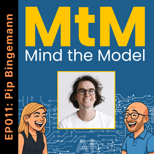 Mind the Model: Episode 011: Pip Bingemann