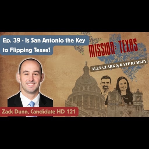 Ep. 39: Is San Antonio the Key to Flipping Texas? (Zack Dunn)
