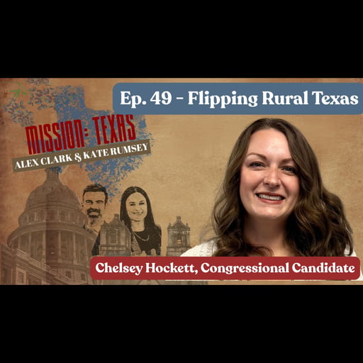 Ep. 49: Flipping Rural Texas (Chelsey Hockett, congressional candidate)