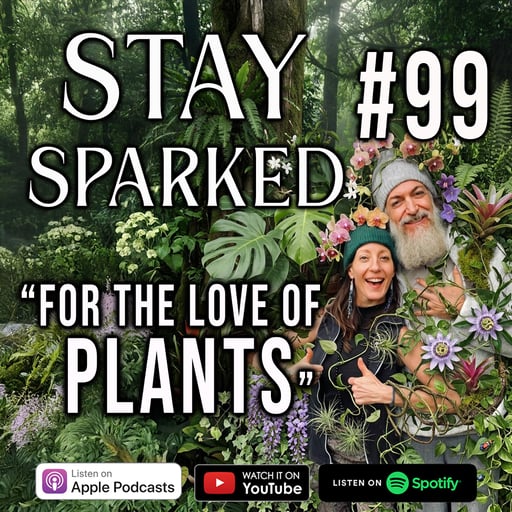 "For the Love of Plants!" 🌱✨"Episode" #99