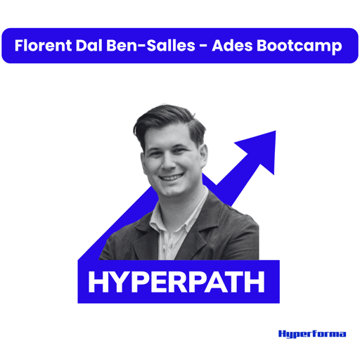 Hyperpath #5 - Florent Dal Ben-Salles (Ades Bootcamp) - Formation Media Buying avec des experts de Google, Netflix et LVMH