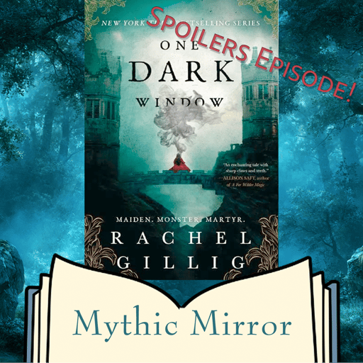 One Dark Window: Book Club Chat & Spoilers | Mythic Mirror Ep 26