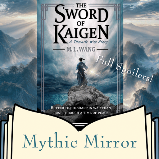The Sword of Kaigen Broke Our Hearts [Full Spoilers] | Mythic Mirror Ep 35
