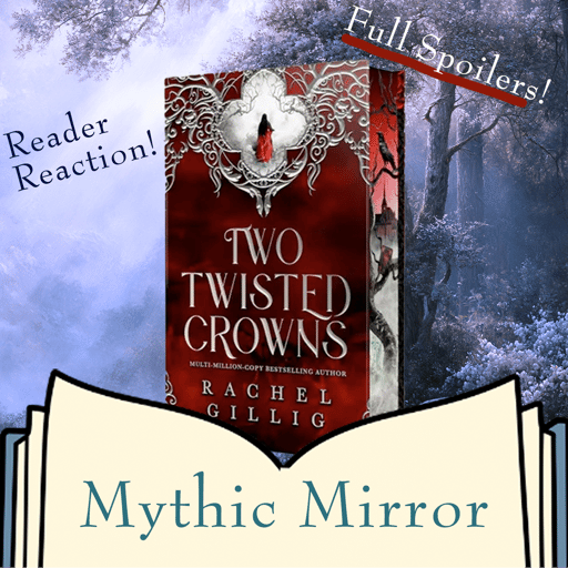 Two Twisted Crowns Ending Reaction: Sacrifice, Power, & Magic | Mythic Mirror Ep 31