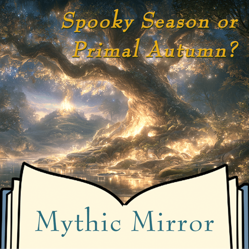 Beyond Spooky Season : Ancient Protection & Inner Fire | Mythic Mirror Ep 41