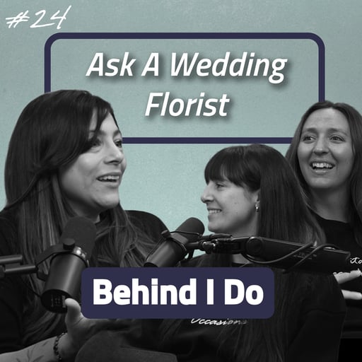 Real Talk With A Wedding Florist | Episode 24