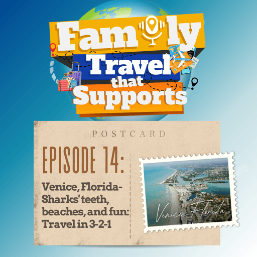 Episode 14: Venice, Florida-Sharks' teeth, beaches, and fun: Travel in 3-2-1