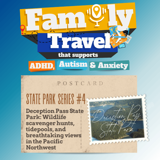 State Park Series #4: State Park Summer Mini-Series-Deception Pass State Park: Wildlife Scavenger Hunts, Tidepools, and Breathtaking Views in the Pacific Northwest