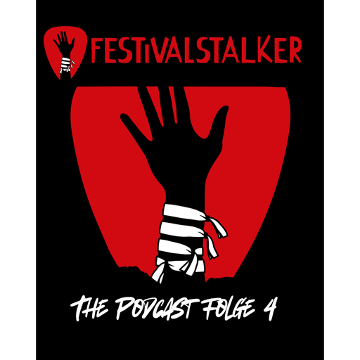 Festivalstalker - The Podcast Folge 4