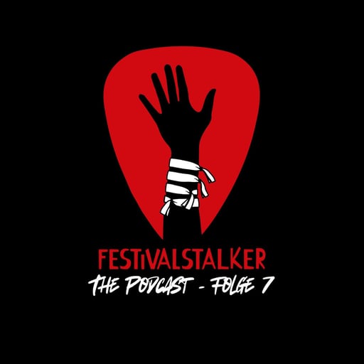 Festivalstalker Podcast – Folge 7 ist da!
