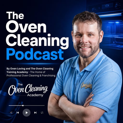 Podcast - Why Oven Cleaning Might Be the Smartest Business in the UK