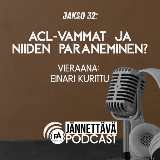 ACL-vammat - niiden paraneminen ja kuntoutus, vieraana Einari Kurittu