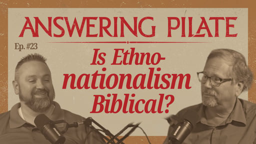Is Ethno-Nationalism Biblical?