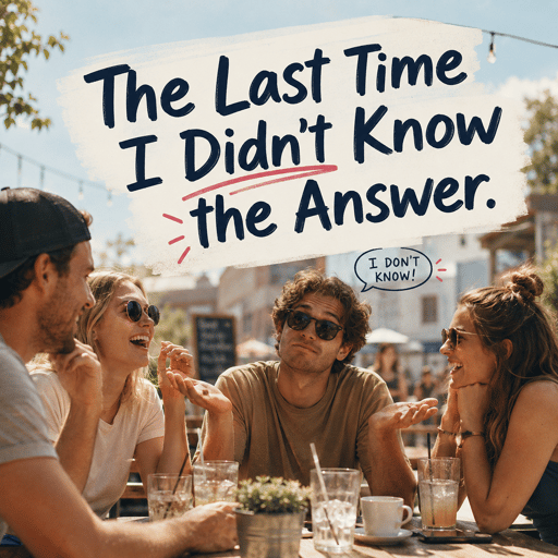 Episode 8: The Last Time I Didn't Know the Answer.