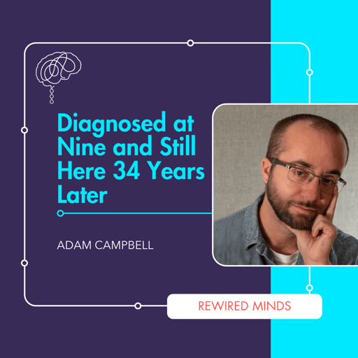 Diagnosed at Nine and Still Here 34 Years Later (feat. Adam Campbell)