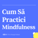 Mindfulness: Calea Către o Viață Conștientă și Liniștită? image