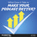 What Does It Take to Make Your Podcast Better? – TAP318 image