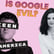 Is Google Evil? Claire Stapleton on Bad Bosses, Bullshit Jobs, and Her Great Escape from Big Tech image