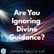 Are You Ignoring Divine Guidance? image