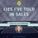 100: Lies I've Told in Sales.. 😵 image