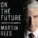 On the Future: An Interview with Martin Rees image