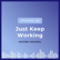 Just Keep Working image