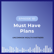 Must Have Plans image