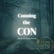 CONmunity Podcasts Presents...CONNING THE CON image