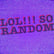 68: LOL!!! SO RANDOM (Random Variables) image