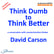 Thinking Dumb to Think Better – a conversation with counterintuitive thinker David Carson image